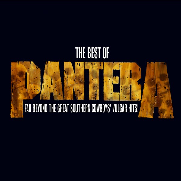 The Best of Pantera: Far Beyond the Great Southern Cowboys’ Vulgar Hits! 2003